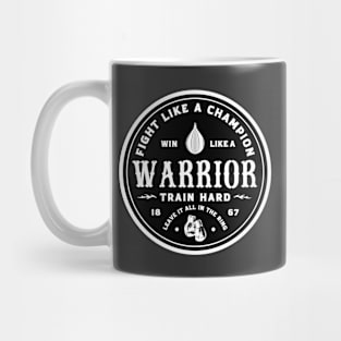 Fight like a champion, win like a warrior. Mug